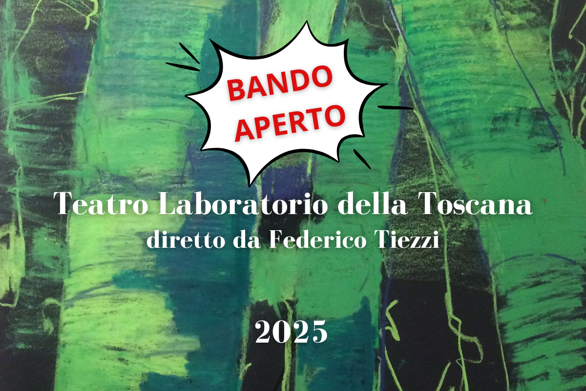 Al momento stai visualizzando Bando Teatro Laboratorio della Toscana 2025